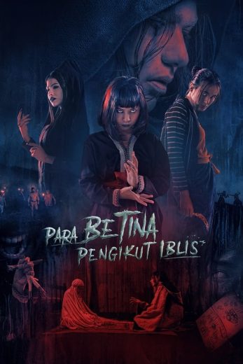 مشاهدة فيلم الرعب Para Betina Pengikut Iblis 2023 مترجم بجودة 1080p WEB-DL مشاهدة اون لاين مباشرة وتحميل مباشر